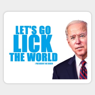 JOE BIDEN: LET'S GO LICK THE WORLD! Sticker